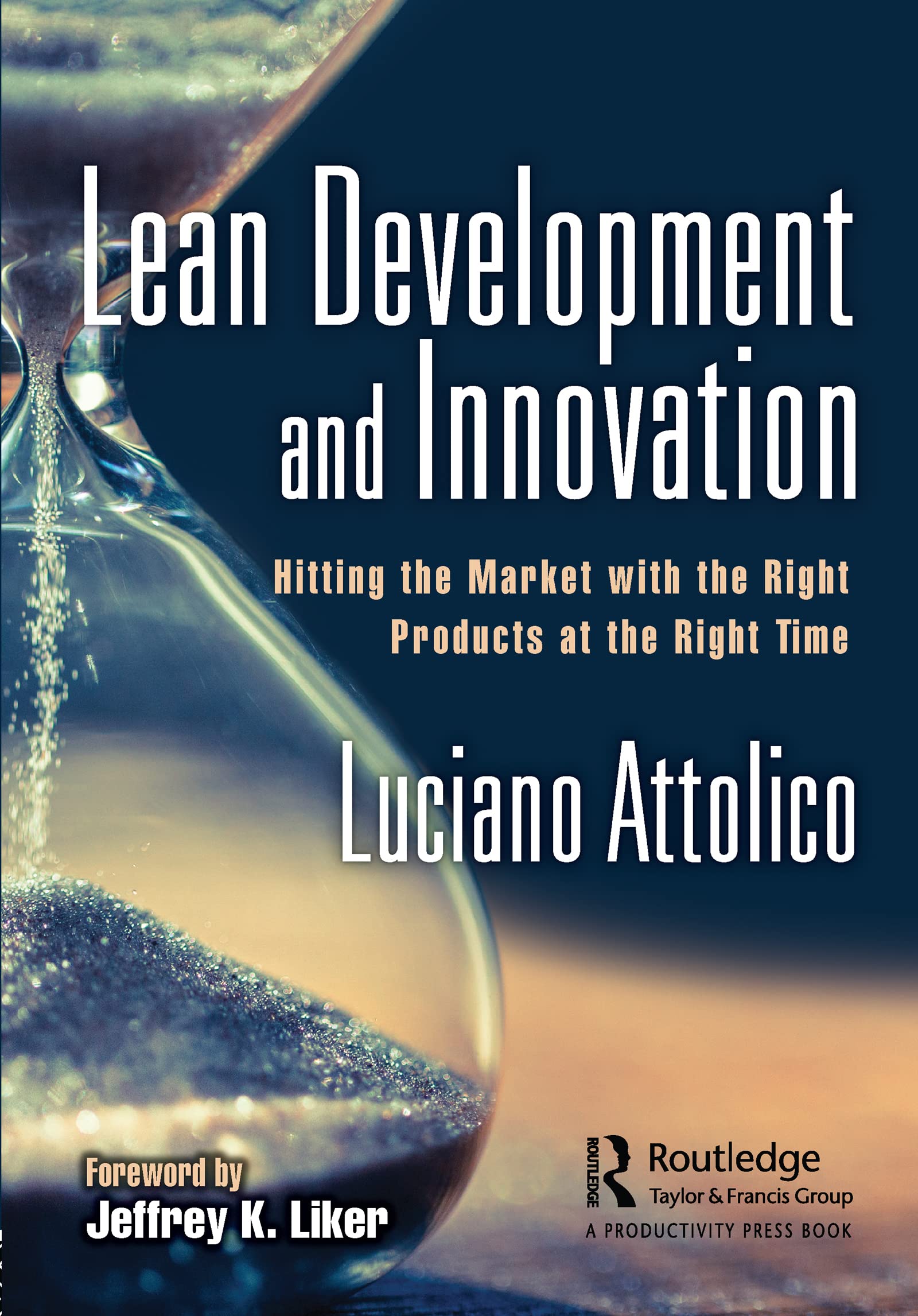 Lean Development and Innovation: Hitting the Market with the Right Products at the Right Time Business, Finance & Career