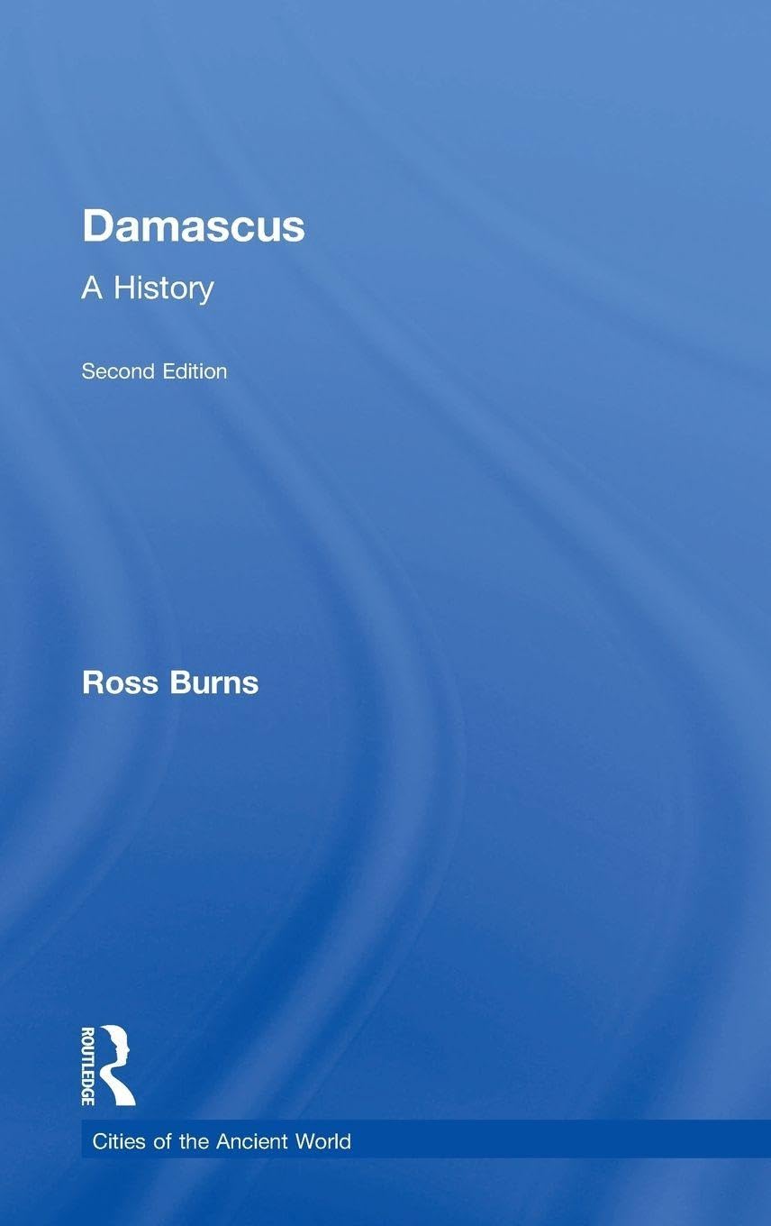 Damascus: A History (Cities of the Ancient World) Social Sciences