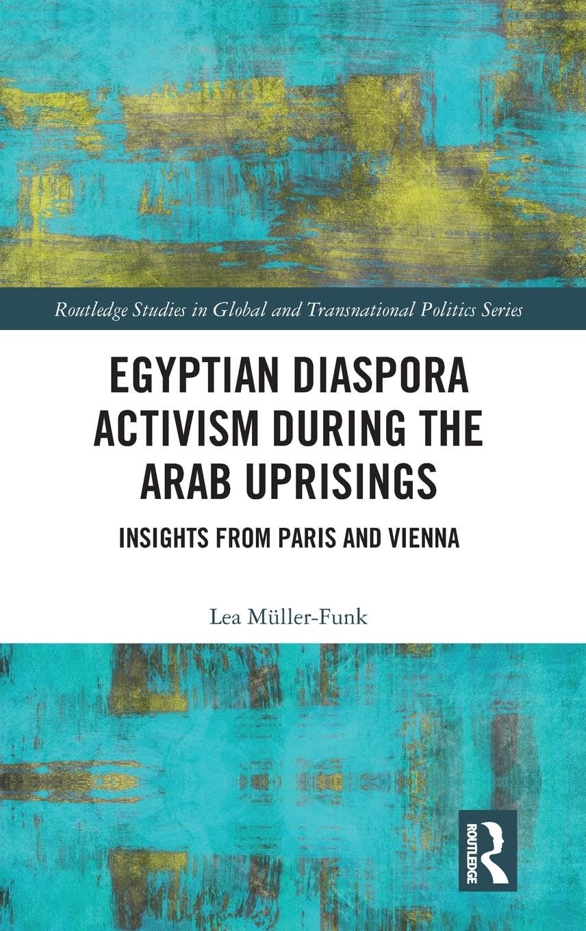 Egyptian Diaspora Activism During the Arab Uprisings Social Sciences