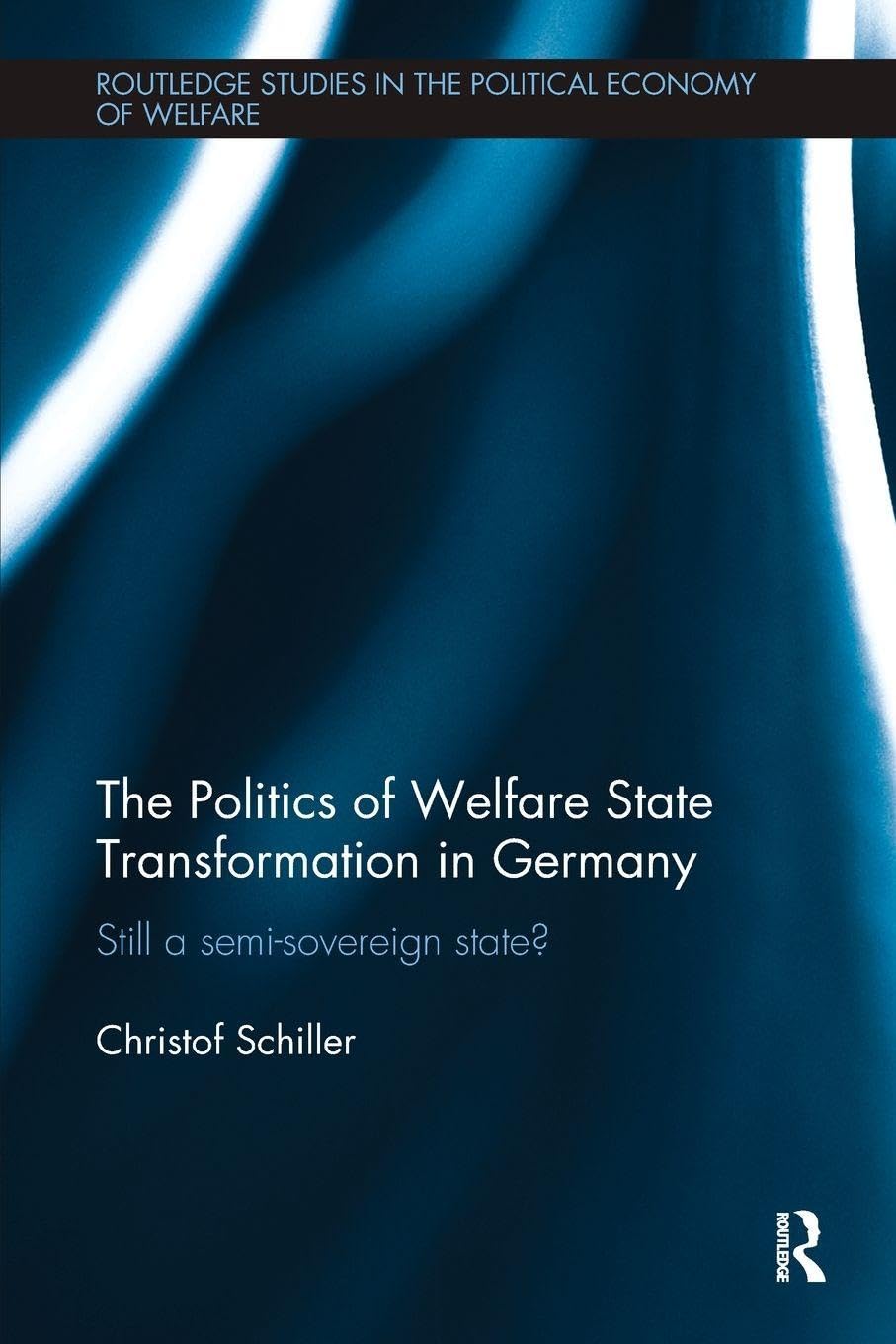 The Politics of Welfare State Transformation in Germany Books