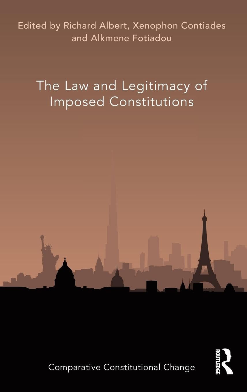 The Law and Legitimacy of Imposed Constitutions Law