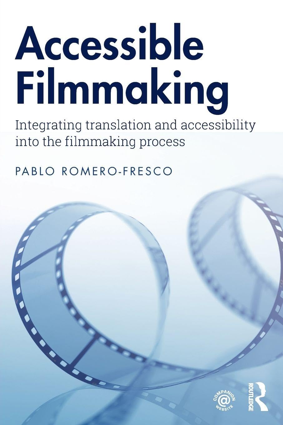 Accessible Filmmaking: Integrating translation and accessibility into the filmmaking process Social Sciences