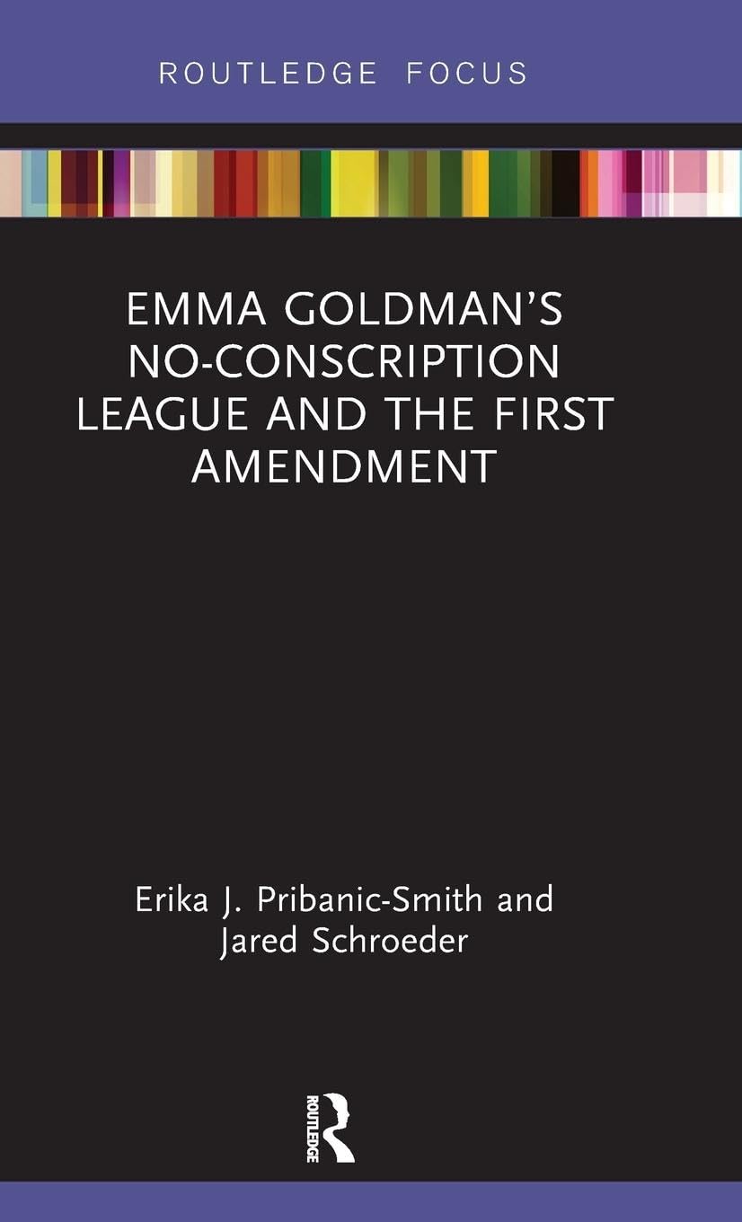 Emma Goldman's No-Conscription League and the First Amendment Law