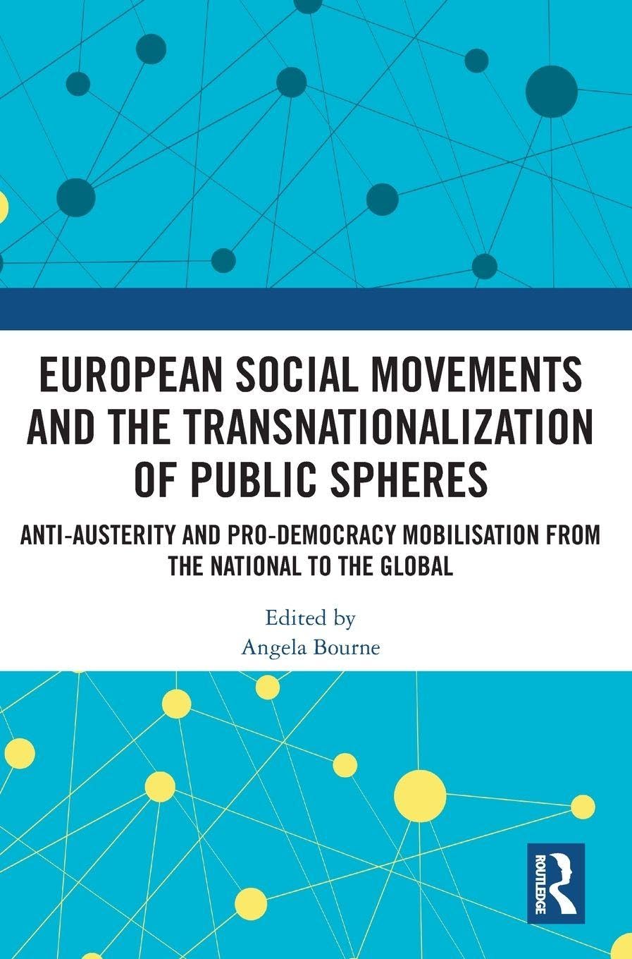 European Social Movements and the Transnationalization of Public Spheres Politics & History