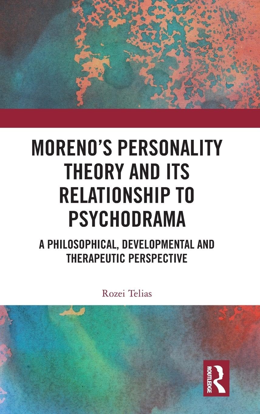 Moreno's Personality Theory and its Relationship to Psychodrama Medicine