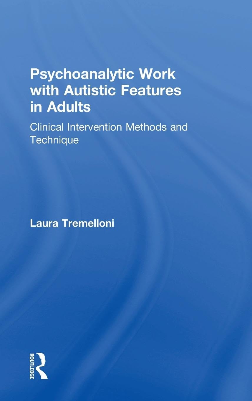 Product Image: Psychoanalytic Work with Autistic Features in Adults