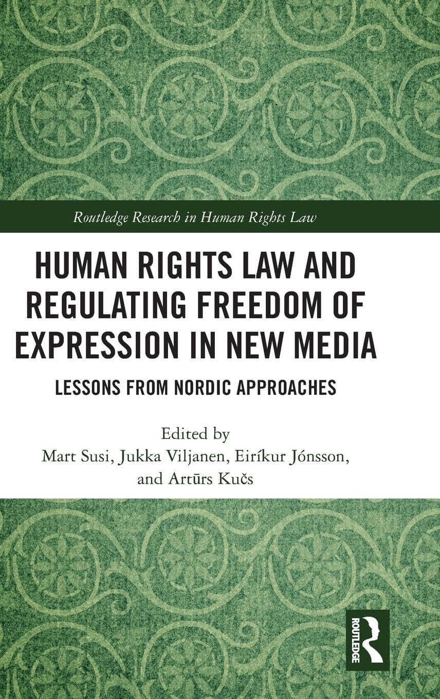 Human Rights Law and Regulating Freedom of Expression in New Media Law