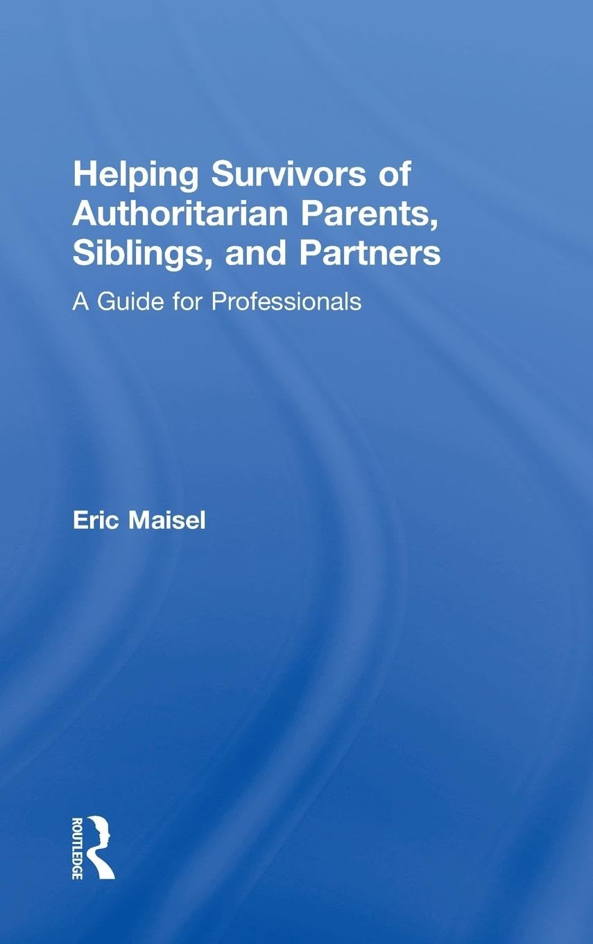 Helping Survivors of Authoritarian Parents, Siblings, and Partners Medicine