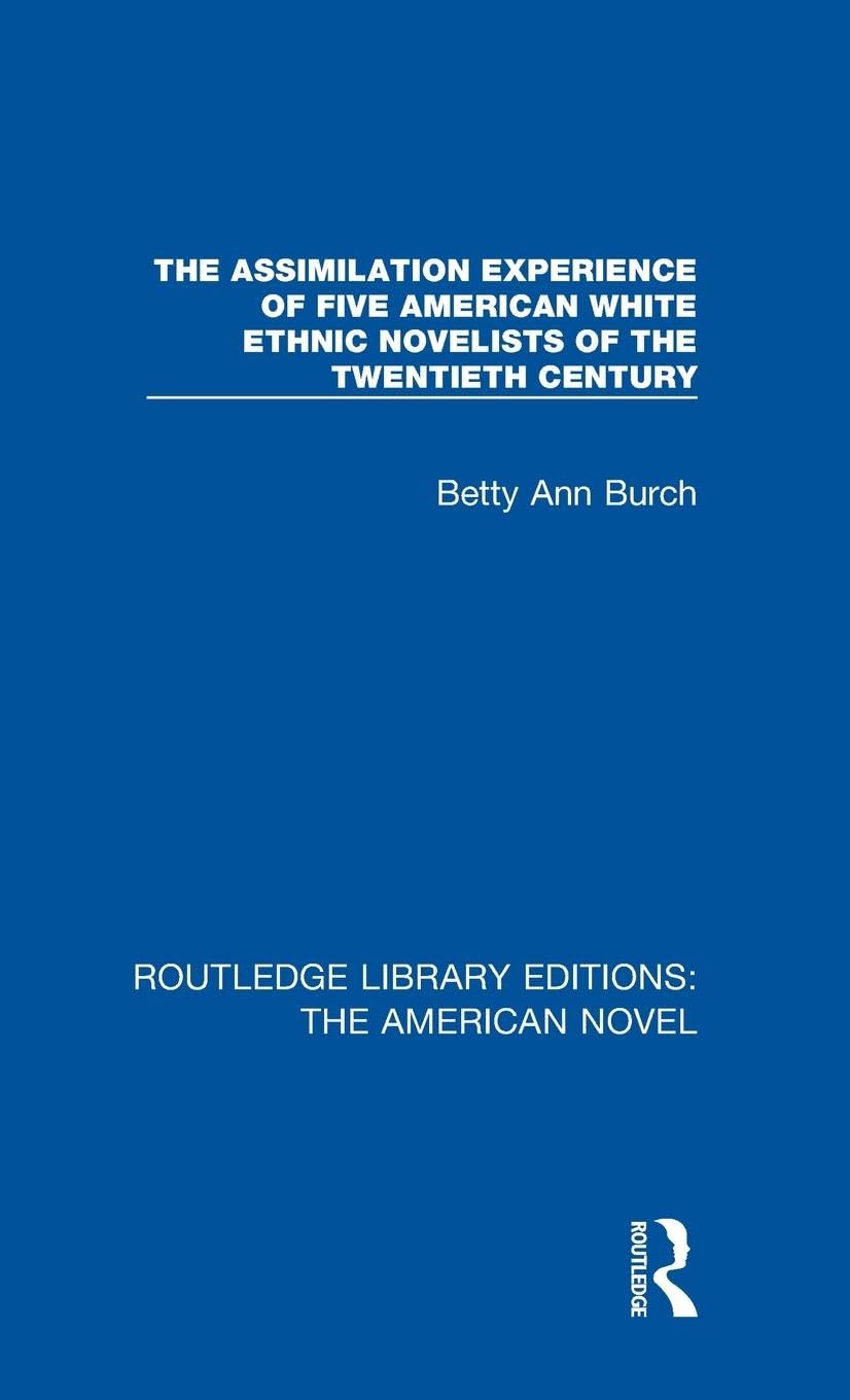 The Assimilation Experience of Five American White Ethnic Novelists of the Twentieth Century Contemporary literature