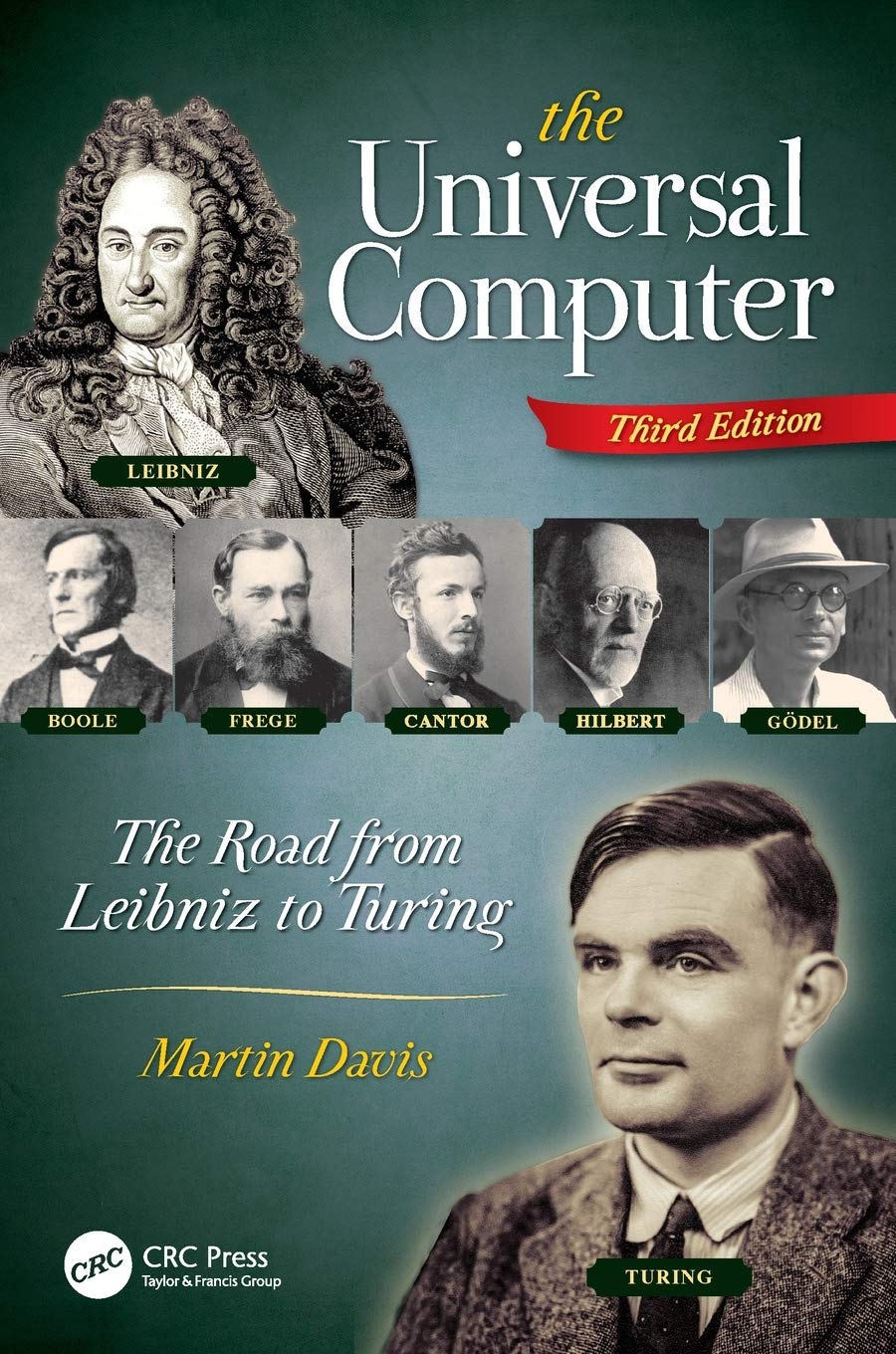 The Universal Computer: The Road from Leibniz to Turing Memories