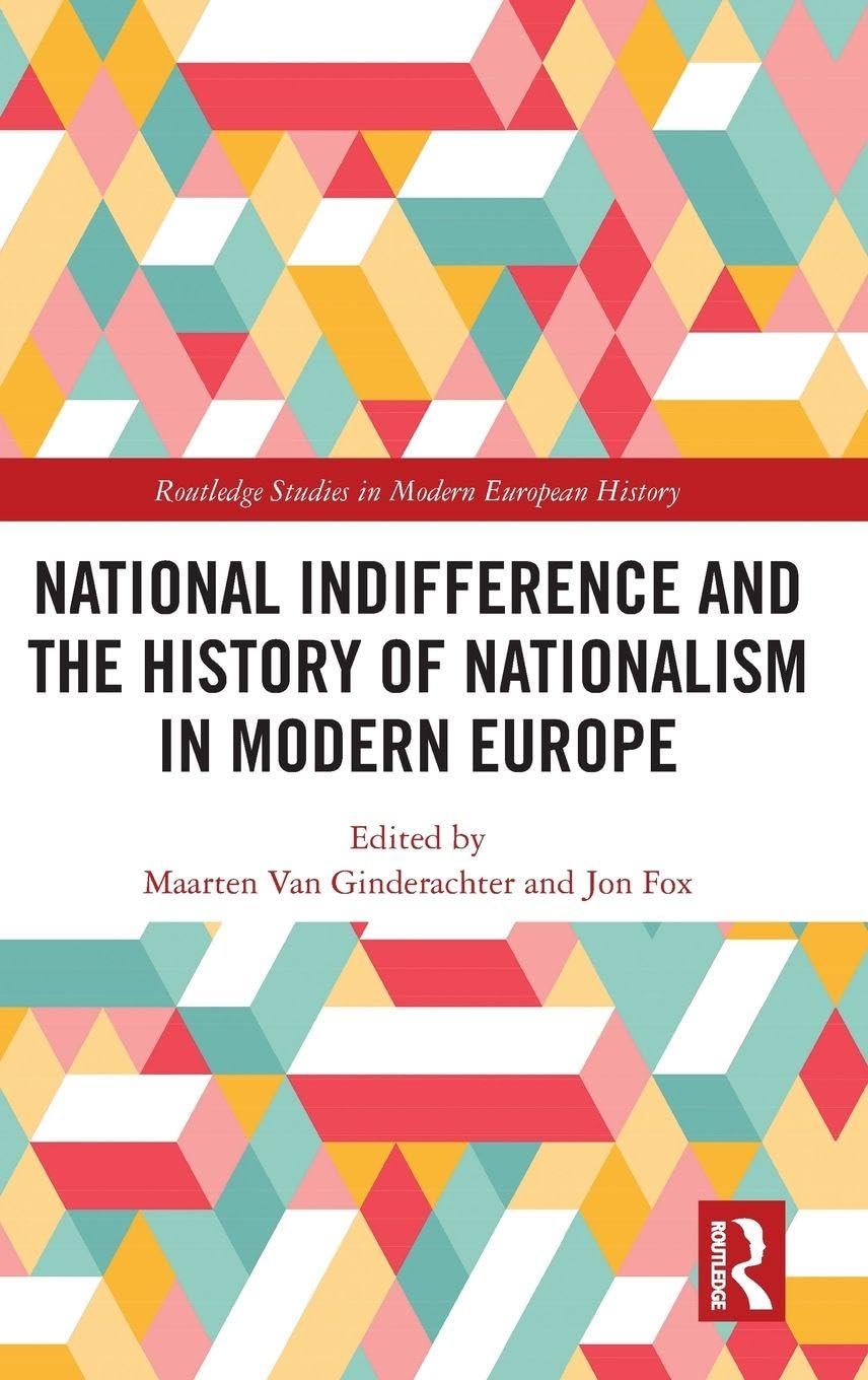 National indifference and the History of Nationalism in Modern Europe Social Sciences