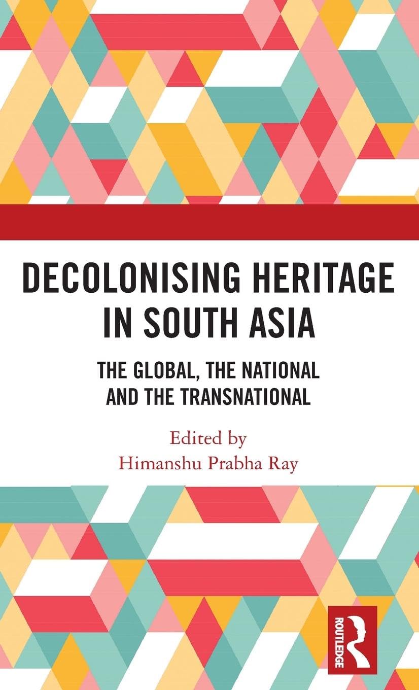 Decolonising Heritage in South Asia Books