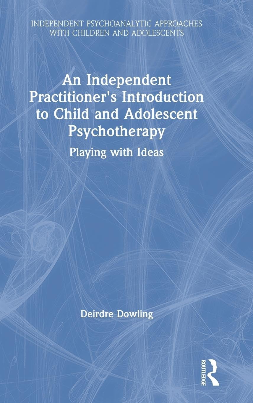An Independent Practitioner's Introduction to Child and Adolescent Psychotherapy Medicine
