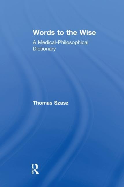 Words to the Wise: A Medical-Philosophical Dictionary Philosophy