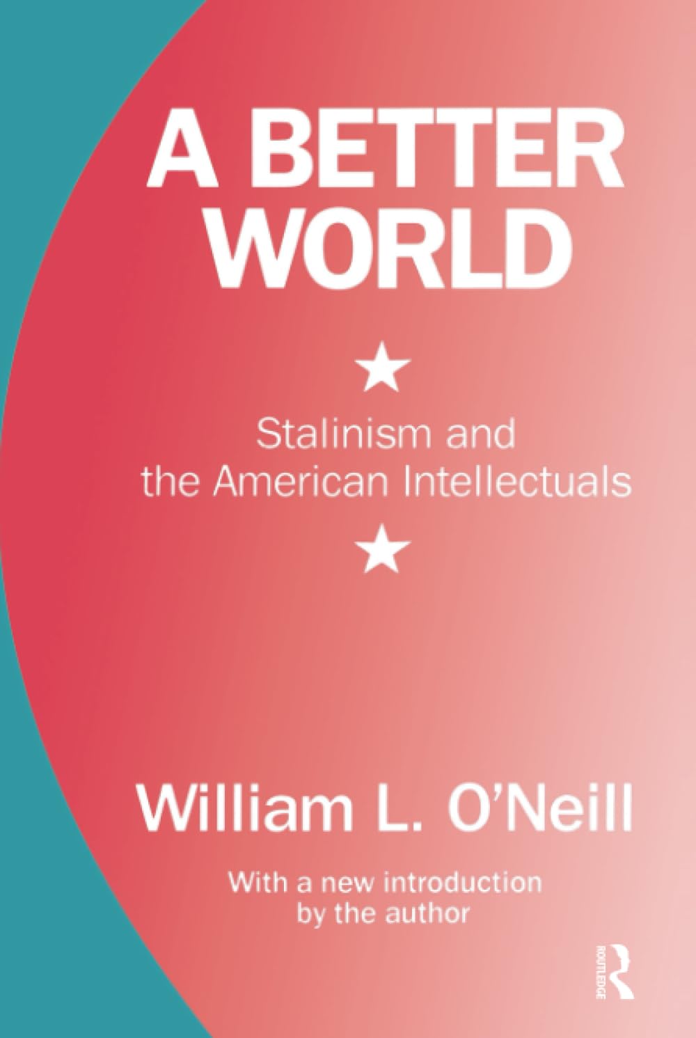 A Better World: Stalinism and the American Intellectuals Social Sciences