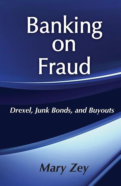 Banking on Fraud: Drexel, Junk Bonds, and Buyouts Politics & Society