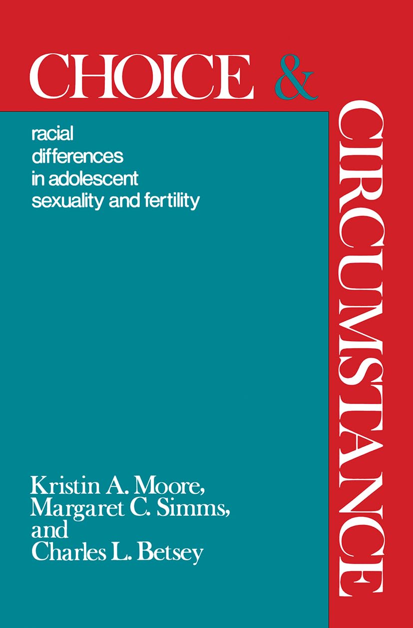 Choice and Circumstance: Racial Differences in Adolescent Sexuality and Fertility Medicine