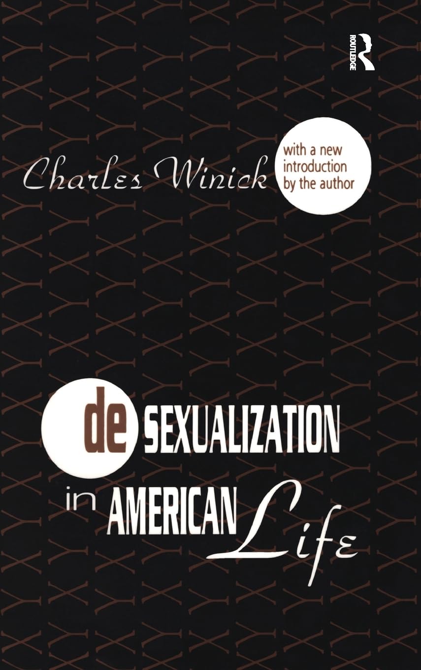 Desexualization in American Life (Classics in Communication and Mass Culture) General education