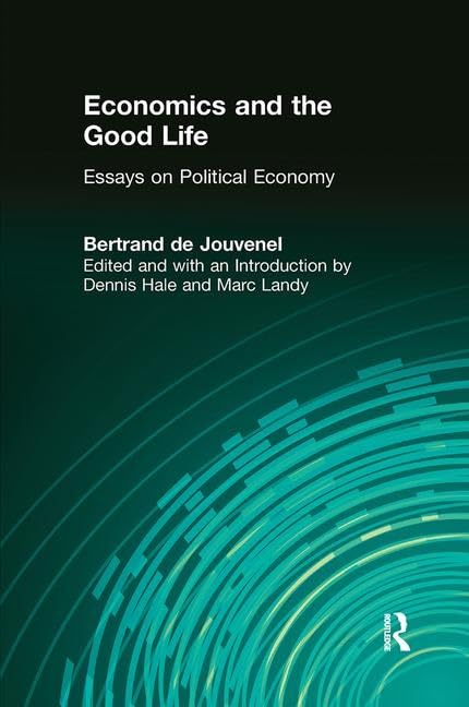 Economics and the Good Life: Essays on Political Economy Business, Finance & Career