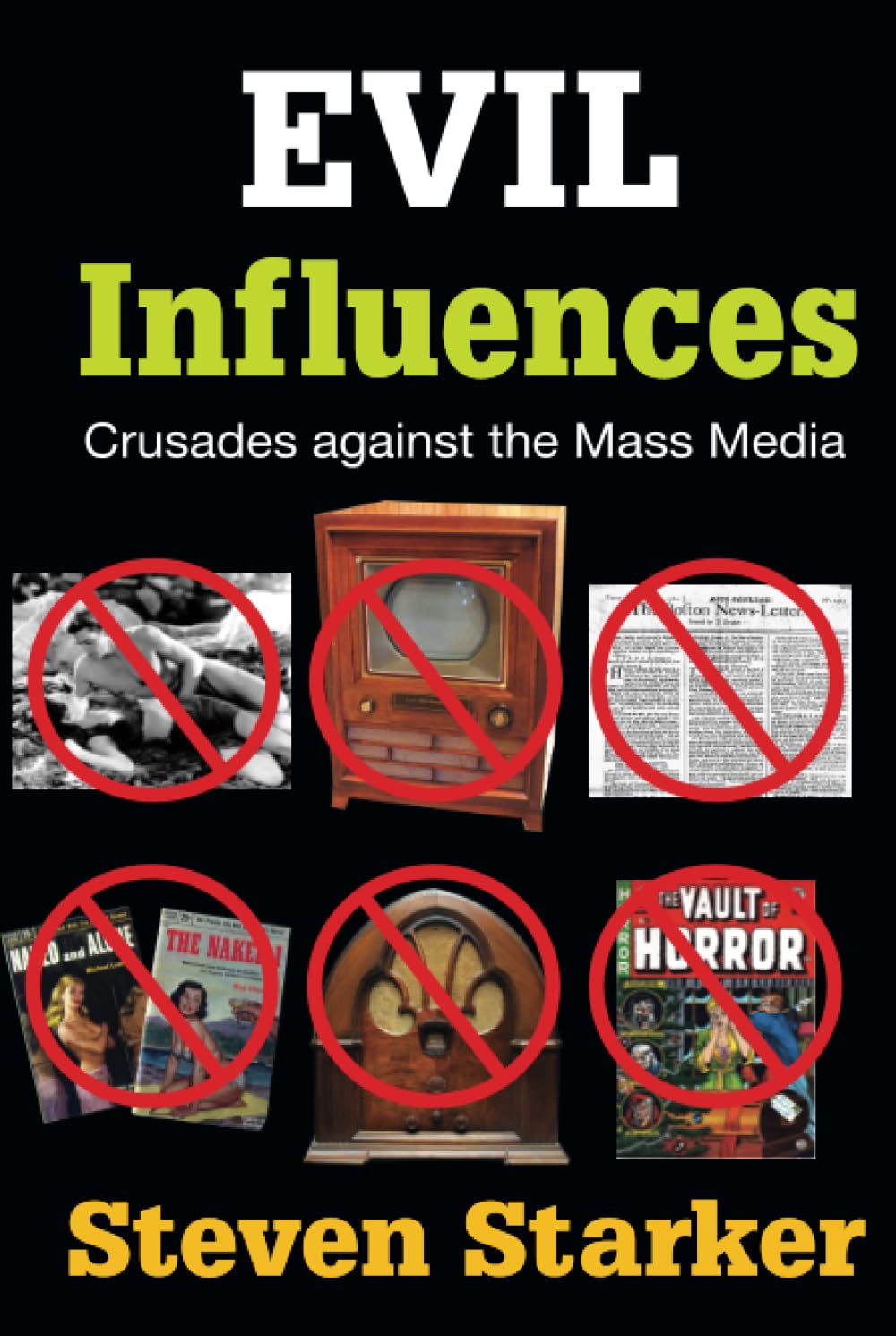 Evil Influences: Crusades Against the Mass Media Media & Communication