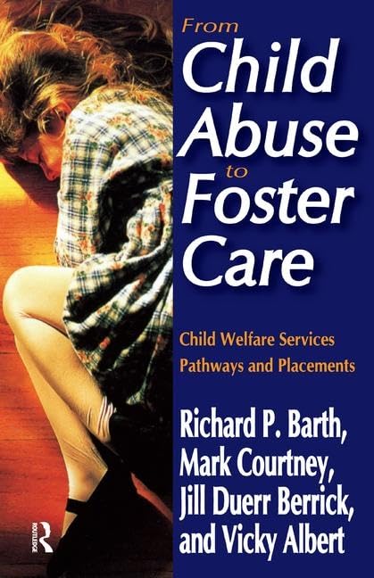 From Child Abuse to Foster Care: Child Welfare Services Pathways and Placements Social Sciences