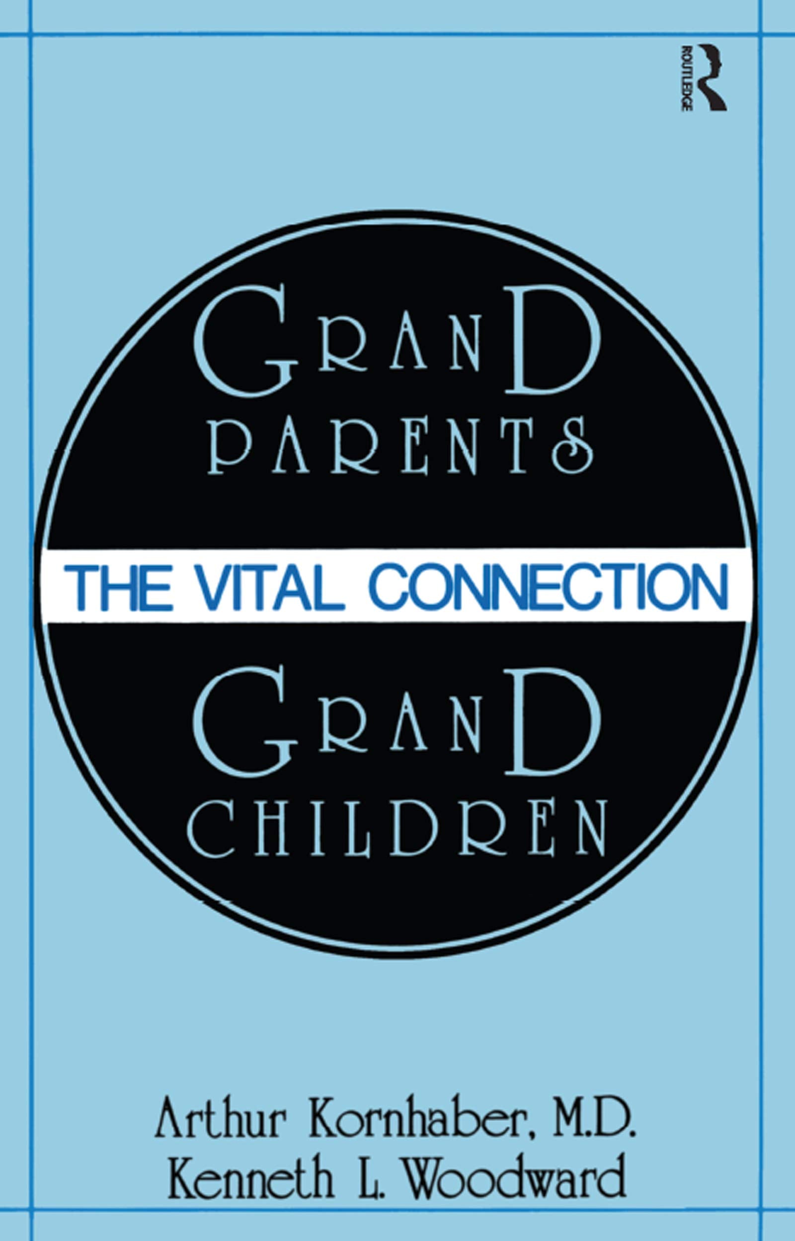 Grandparents/Grandchildren: The Vital Connection Partnership & Love