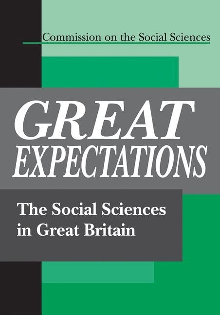 Great Expectations: The Social Sciences in Great Britain Social Sciences