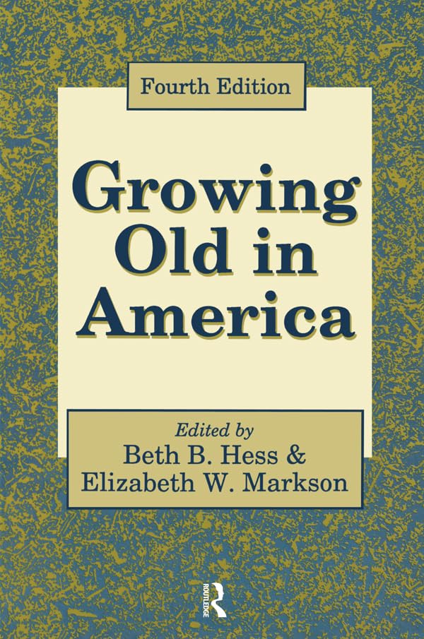 Growing Old in America: New Perspectives on Old Age Social Sciences