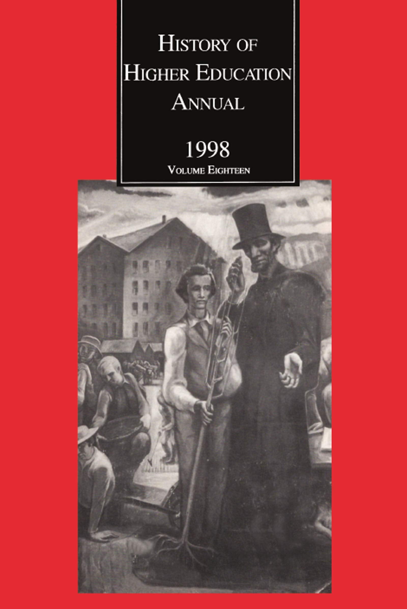 History of Higher Education Annual: 1998: The Land-Grant ACT and American Higher Education: Contexts and Consequences Education & Training