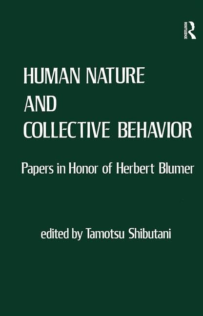 Human Nature and Collective Behavior: Papers in Honor of Herbert Blumer Social Sciences