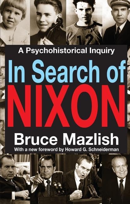 In Search of Nixon: A Psychohistorical Inquiry Memories