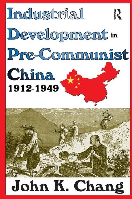 Industrial Development in Pre-Communist China: 1912-1949 Learning & Reference