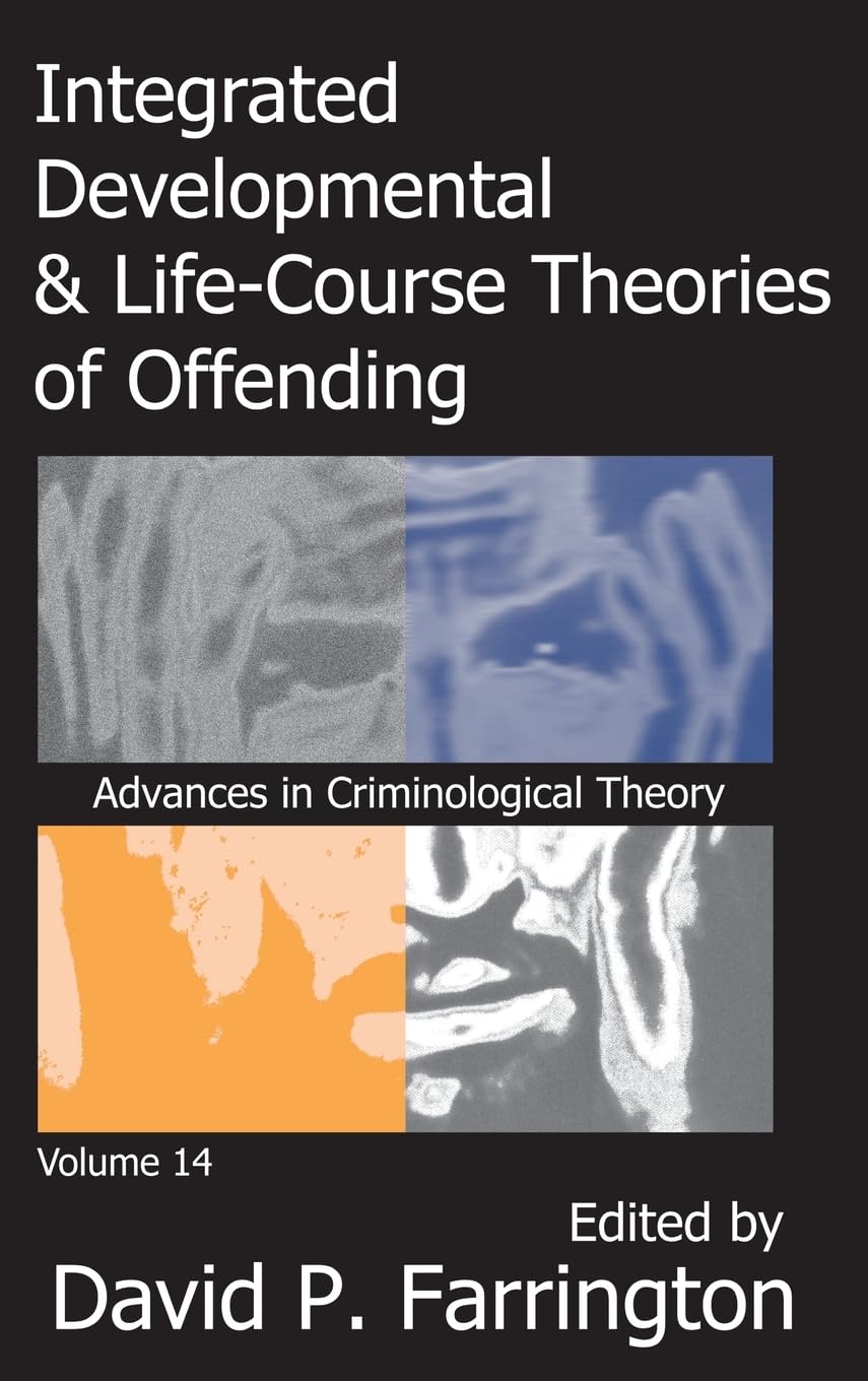 Integrated Developmental and Life-course Theories of Offending Law