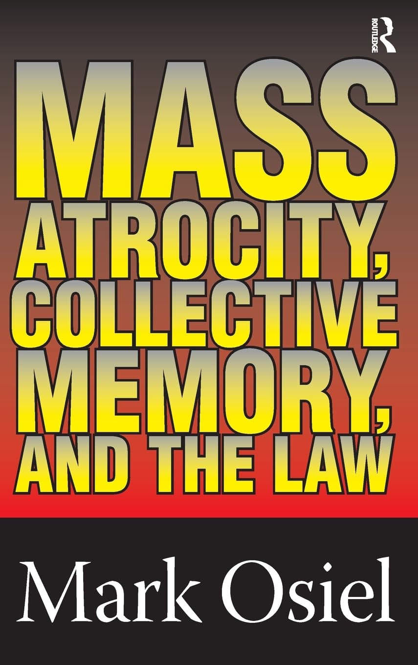 Mass Atrocity, Collective Memory, and the Law Politics & History
