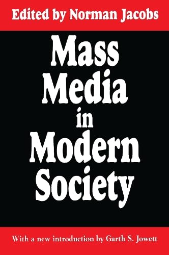 Mass Media in Modern Society (Classics in Communication and Mass Culture (Paperback)) Media & Communication