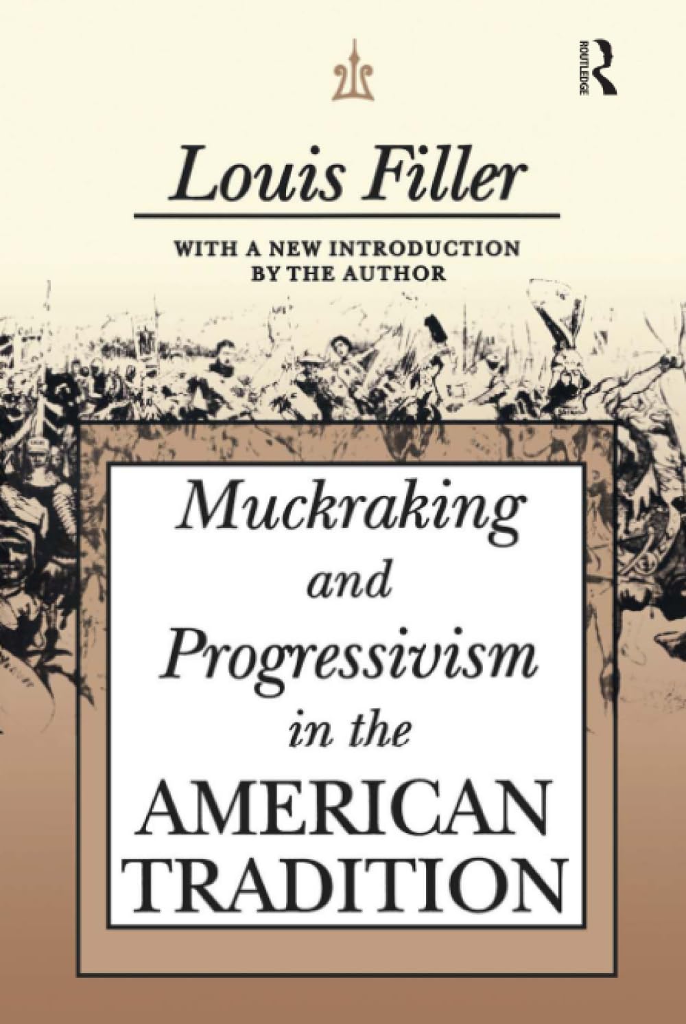 Muckraking and Progressivism in the American Tradition Social Sciences