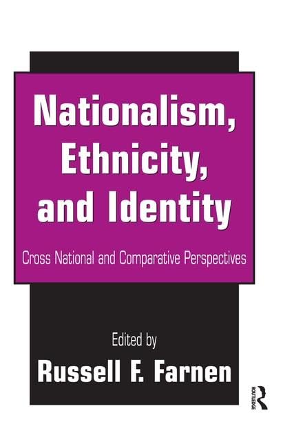 Nationalism, Ethnicity, and Identity: Cross National and Comparative Perspectives Social Sciences