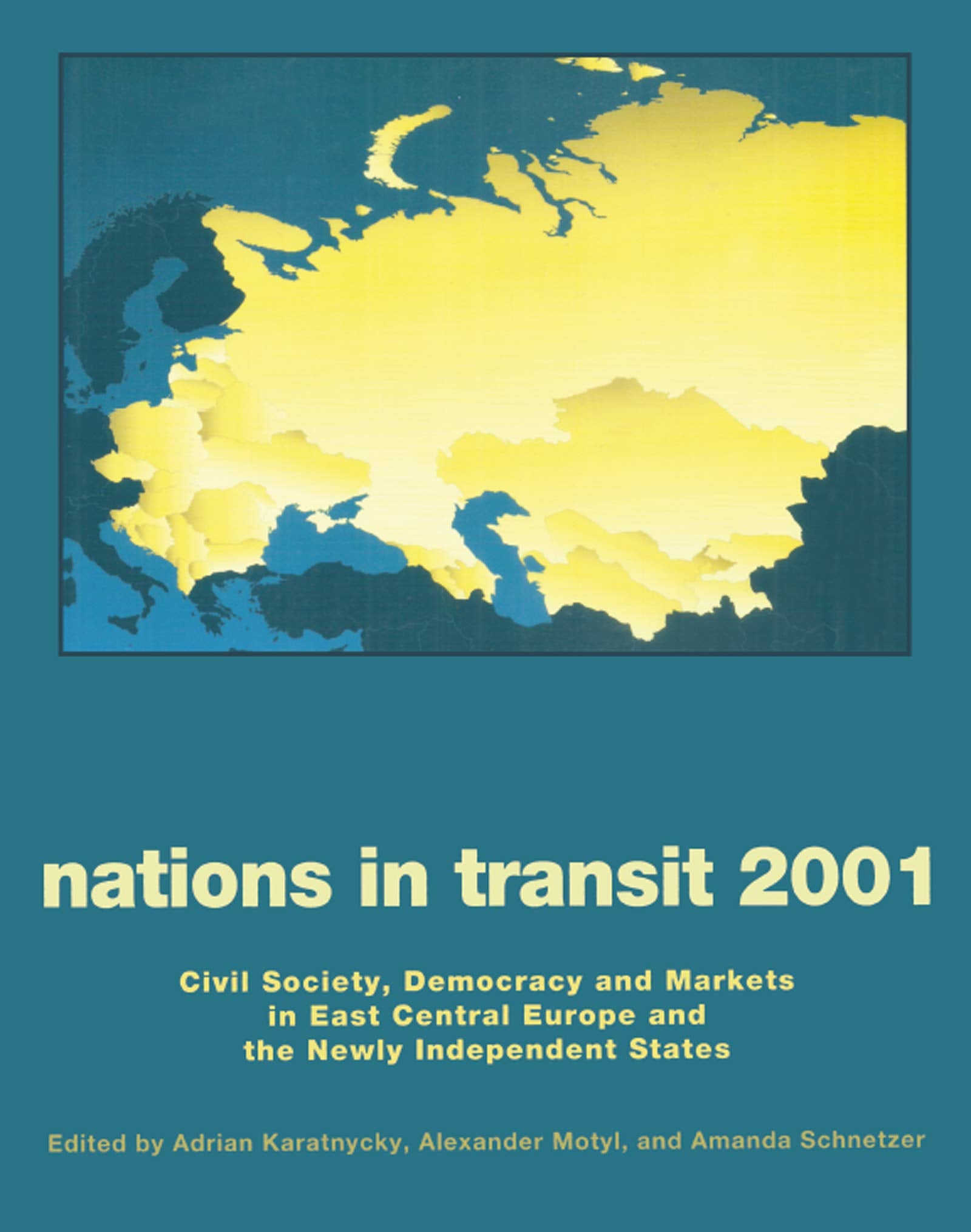 Nations in Transit - 2000-2001: Civil Society, Democracy and Markets in East Central Europe and Newly Independent States Business, Finance & Career