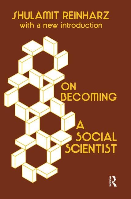 On Becoming a Social Scientist: From Survey Research and Participant Observation to Experimental Analysis Natural Sciences