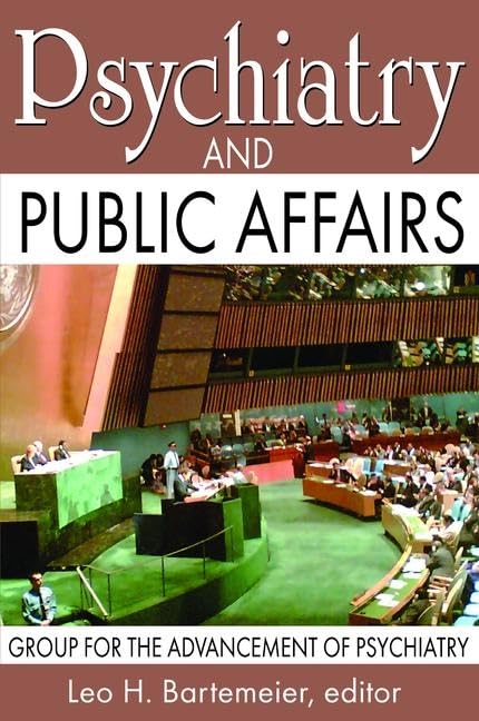 Psychiatry and Public Affairs: Group for the Advancement of Psychiatry Medicine