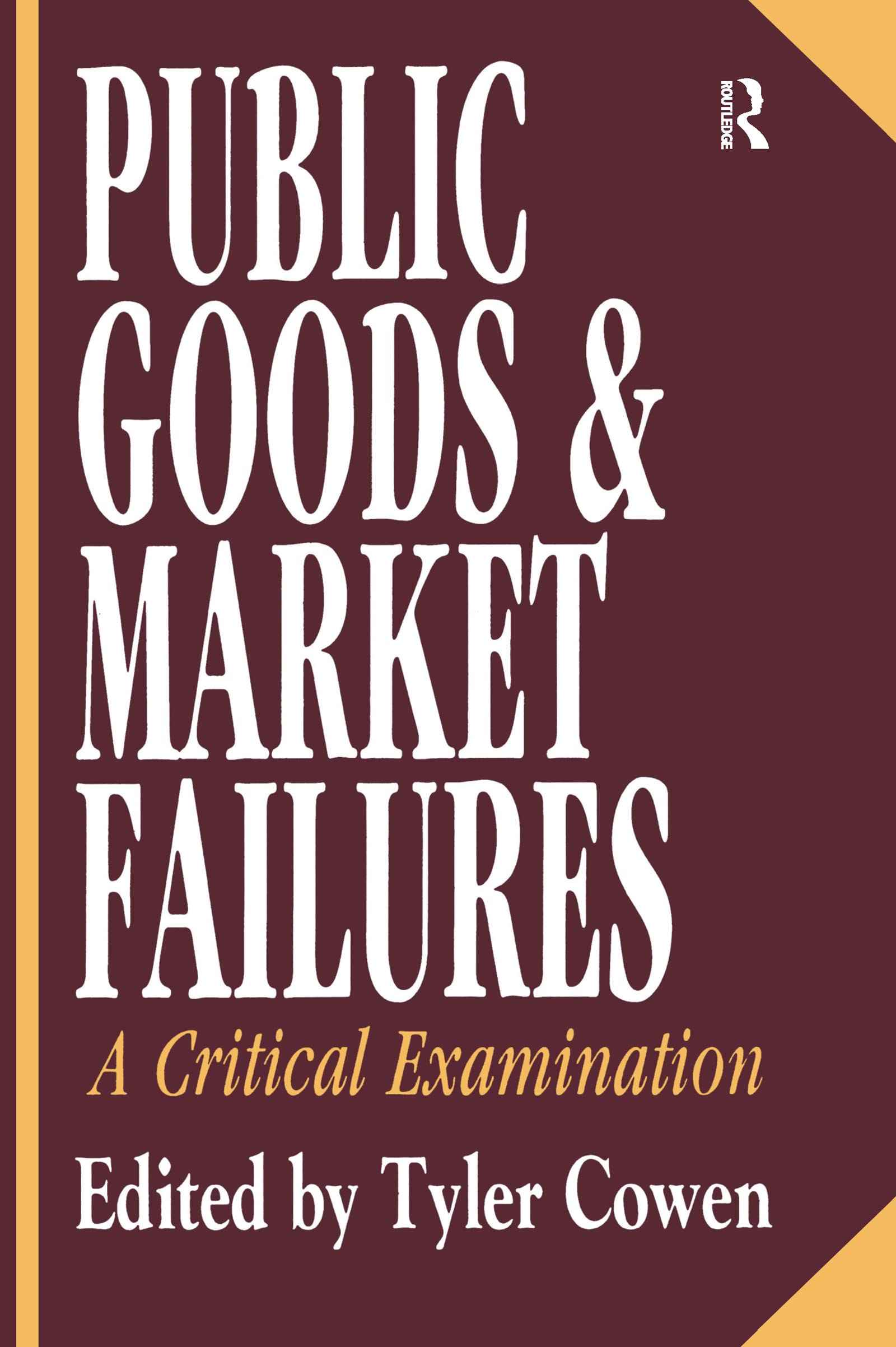 Public Goods and Market Failures: A Critical Examination Social Sciences