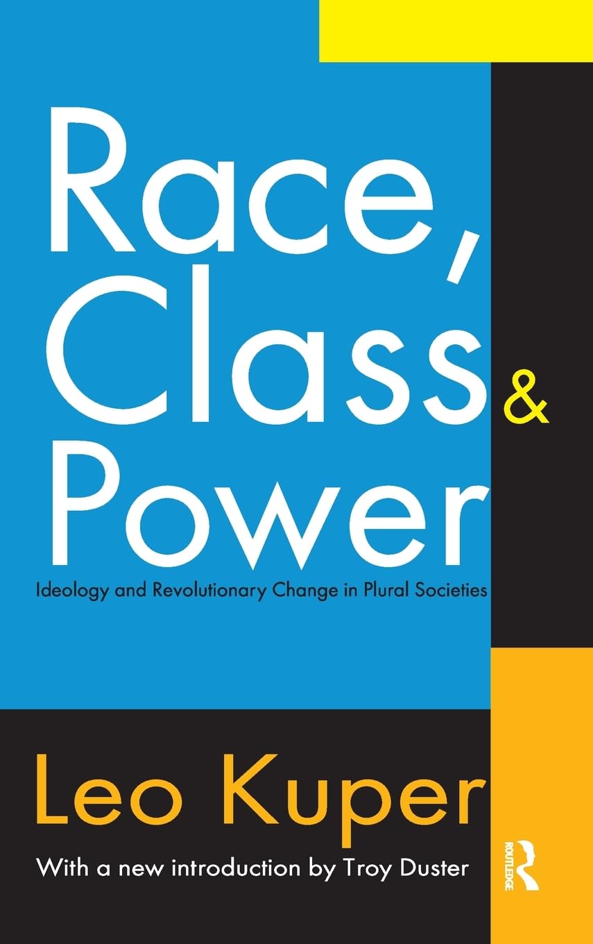 Race, Class, and Power: Ideology and Revolutionary Change in Plural Societies Books