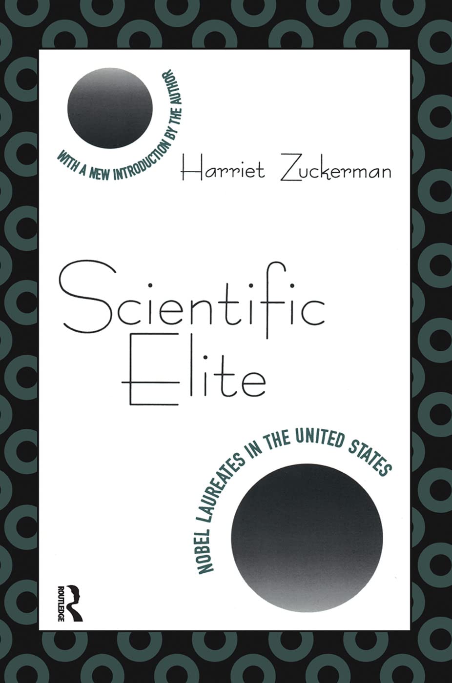 Scientific Elite: Nobel Laureates in the United States (Foundations of Higher Education) Science