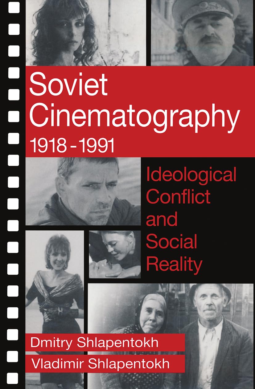 Soviet Cinematography, 1918-1991: Ideological Conflict and Social Reality (Communication & Social Order) Books