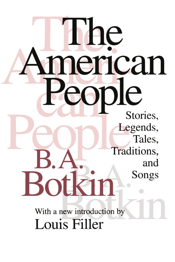 The American People: Stories, Legends, Tales, Traditions and Songs General education