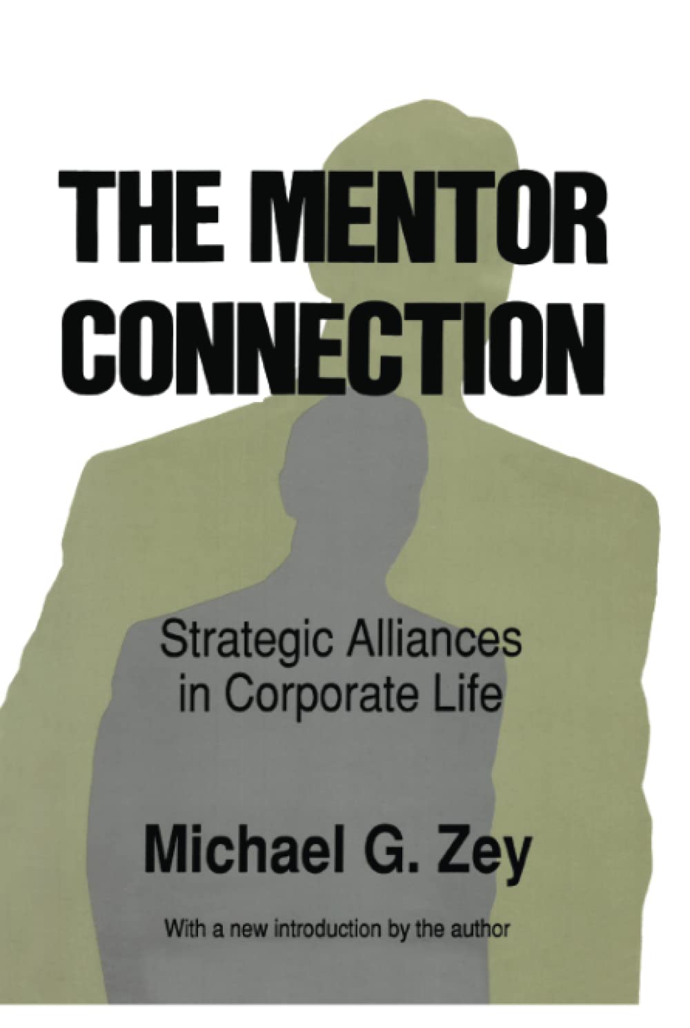 The Mentor Connection: Strategic Alliances Within Corporate Life Business, Finance & Career