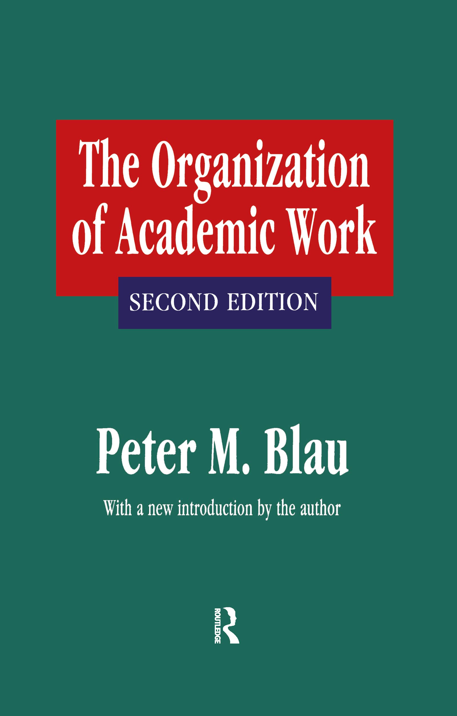 The Organization of Academic Work (Foundations of Higher Education) Education & Training