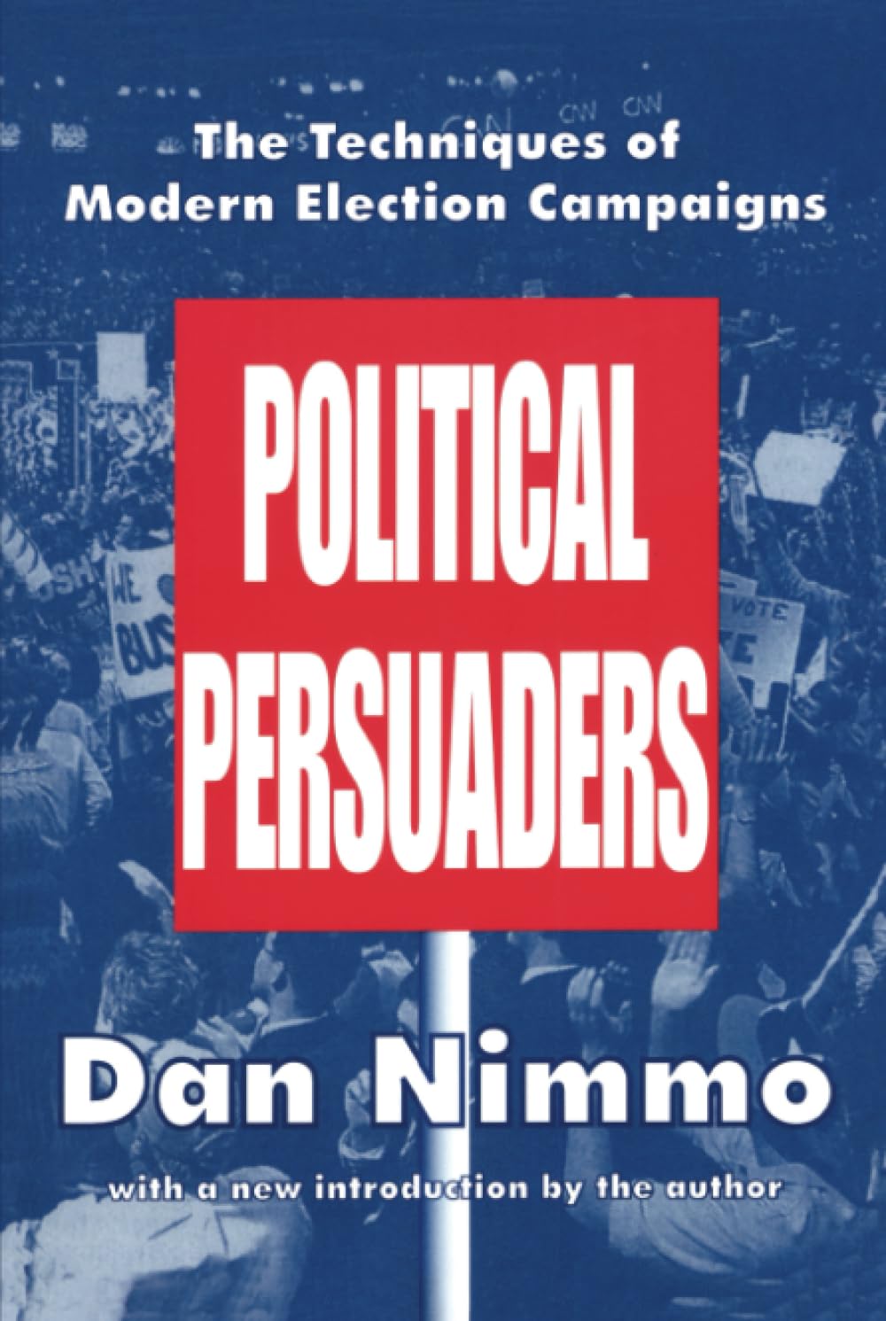 The Political Persuaders (Classics in Communication and Mass Culture (Paperback)) Politics & History