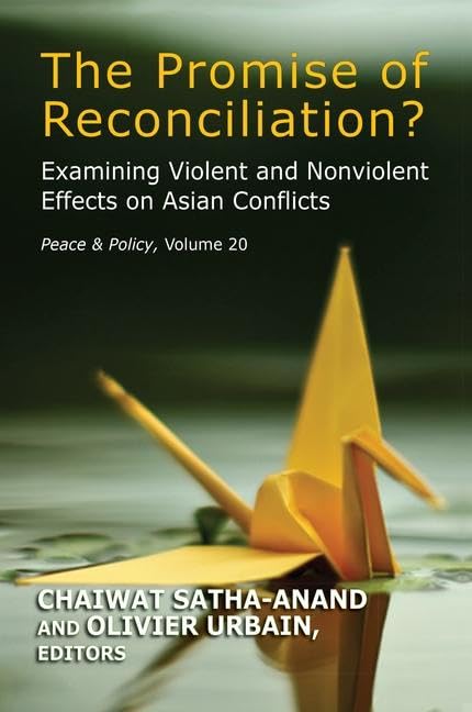 The Promise of Reconciliation?: Examining Violent and Nonviolent Effects on Asian Conflicts (Peace and Policy) Psychology