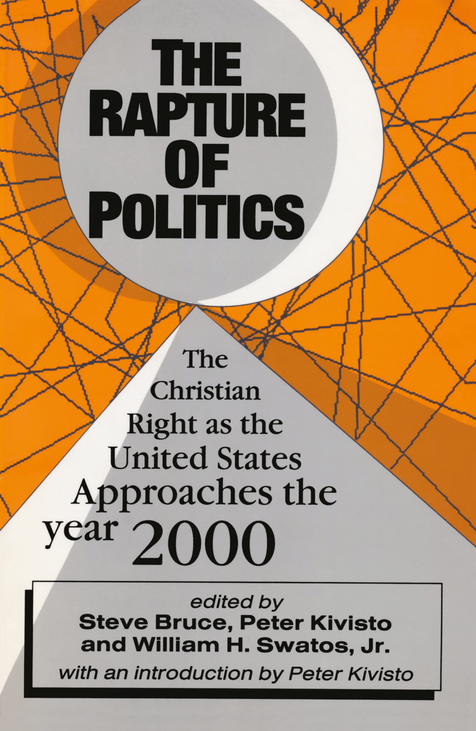 The Rapture of Politics: Christian Right as the United States Approaches the Year 2000 Philosophy